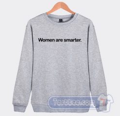 Cheap Women Are Smarter Harry Styles Sweatshirt