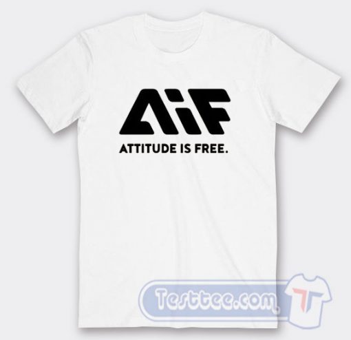 AIF Attitude is Free Tees