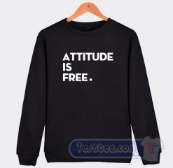 Brett Hardt Attitude is Free Sweatshirt