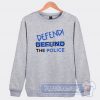 Cheap Defend Police Sweatshirt
