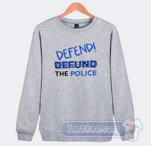 Cheap Defend Police Sweatshirt