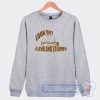 Cheap Look Out For The Cleveland Steamers Sweatshirt