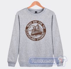 Cheap Make Way For The Cleveland Steamers Sweatshirt