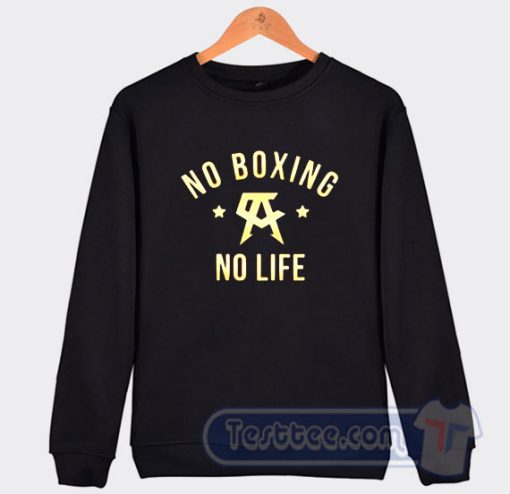 No Boxing No Life Canelo Alvarez Sweatshirt