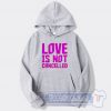 Cheap Love is Not Cancelled Hoodie