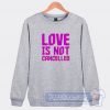 Cheap Love is Not Cancelled Sweatshirt