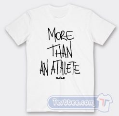 Lebron James More Than an Athlete Tees