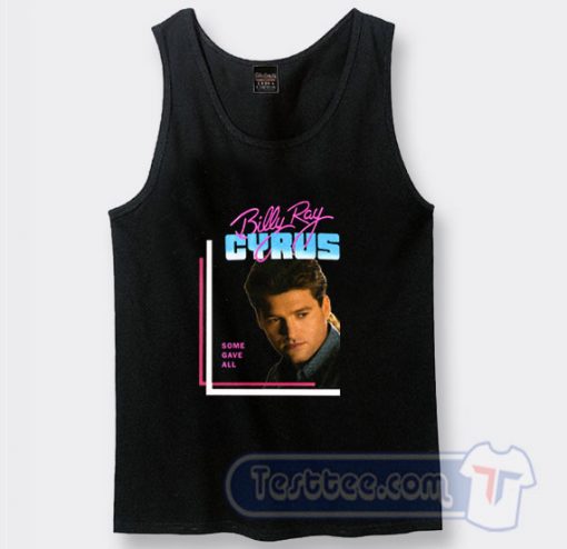 Vintage Billy Ray Cyrus Some Gave All Tank Top