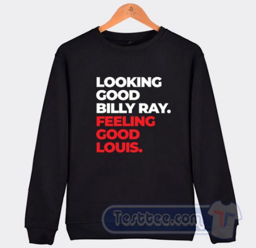 Vintage Looking Good Billy Ray Feeling Good Louis Sweatshirt