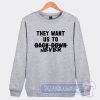 Cheap Miley Cyrus Sweatshirt They Want Us To Back Down