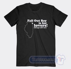 Cheap Fall Out Boy is For Lovers Tees