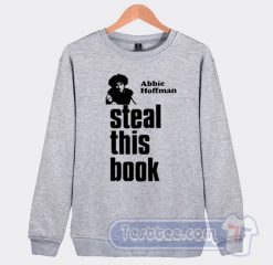 Cheap Steal This Book Abbie Hoffman Sweatshirt