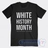 Cheap White History Month Tees
