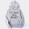 Cheap White Lie Party I Have Big Boobs Hoodie