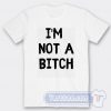 Cheap White Lie Party I'm Not a Bitch Tees