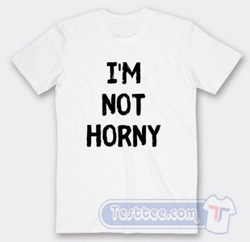 Cheap White Lie Party I'm Not Horny Tees