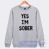 Cheap White Lie Party Yes I'm Sober Sweatshirt