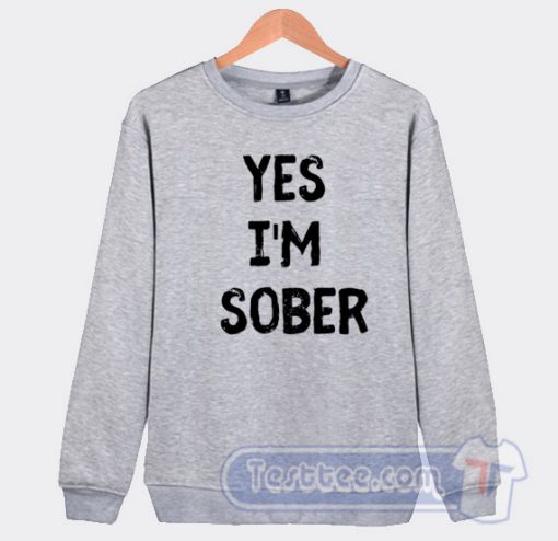 Cheap White Lie Party Yes I'm Sober Sweatshirt