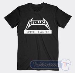 Cheap Vintage Metallica No Life 'til Leather Tees