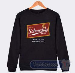 Cheap Pete's Schweddy Balls Sweatshirt