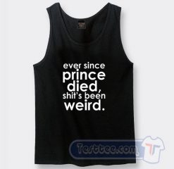 Cheap Ever Since Prince Died Tank Top