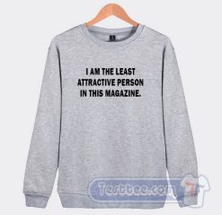 Cheap I Am The Least Attractive Person Trevor Moore Sweatshirt