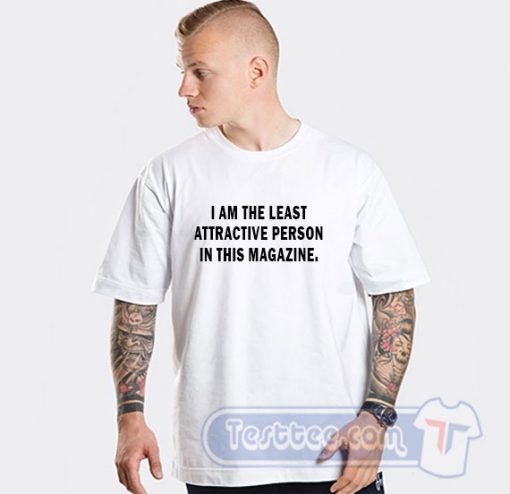 Cheap I Am The Least Attractive Person Trevor Moore Tees