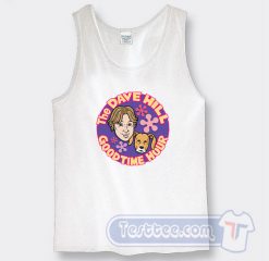 Cheap The Dave Hill Good Time Hour Trevor Moore Tank Top