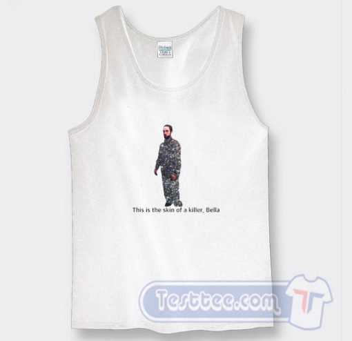 Cheap This is The Skin Of a Killer Bella Tank Top