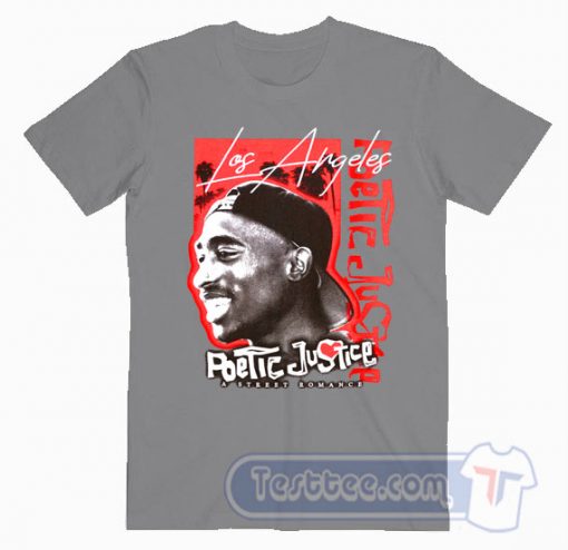 Cheap Tupac Poetic Justice a Street Romance Tees