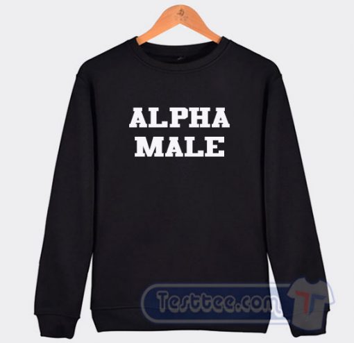 Cheap Alpha Male Sweatshirt