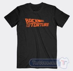 Cheap Back To The Torture Tees