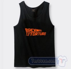 Cheap Back To The Torture Tank Top
