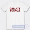 Cheap Callate Blanca Tees