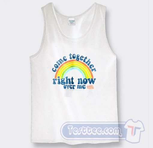 Cheap Come Together Right Now Over Me Tank Top