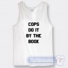 Cheap Cops Do It By The Book Tank Top