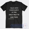 Cheap Mass Non Compliance Is The Only Way To End This Tees
