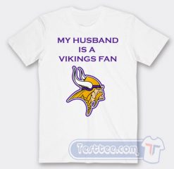 Cheap My Husband Is A Vikings Fan Tees