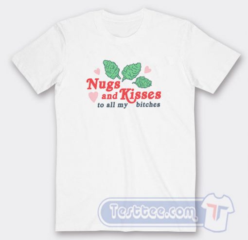 Cheap Nugs And Kisses Tees