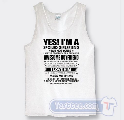 Cheap Yes I'm A Spoiled Girlfriend But Not Yours Tank Top
