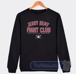 Cheap Jerry Remy Fight Club Sweatshirt