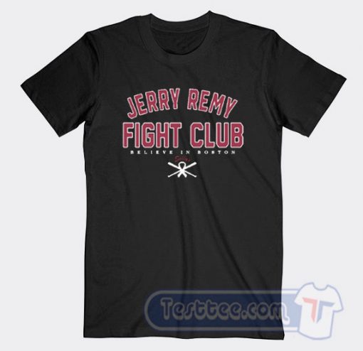 Cheap Jerry Remy Fight Club Tees