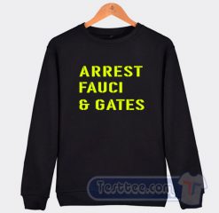 Cheap Arrest Fauci And Gates Sweatshirt