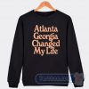 Cheap Atlanta Georgia Changed My Life Sweatshirt