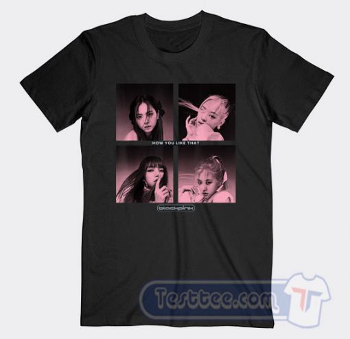 Cheap Blackpink How To Like That Tees