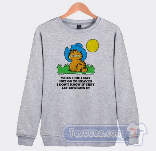 Cheap Garfield When I Die I May Not Go To Heaven Sweatshirt