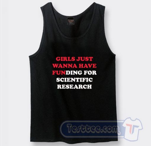 Cheap Girls Just Wanna Have Funding For Scientific Research Tank Top