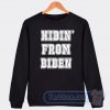 Cheap Hidin From Biden Sweatshirt