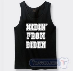 Cheap Hidin From Biden Tank Top