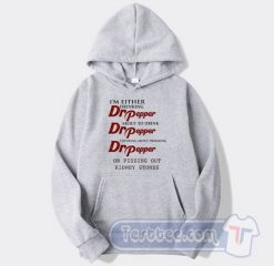Cheap I'm Either Drinking Dr Pepper Hoodie